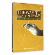 将图片加载到图库查看器，The Way to Locate Acupoints Chinese Medicine Acupuncture Textbook for Foreigners English Version Hardcover
