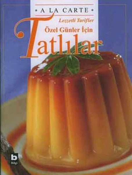 A La Carte-Special Occasions For Sweets Emma Kingsgarden Information Publishing House Cookbooks Sequence (TURKISH)